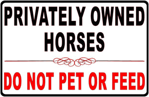 Privately Owned Horses Do Not Pet or Feed Sign