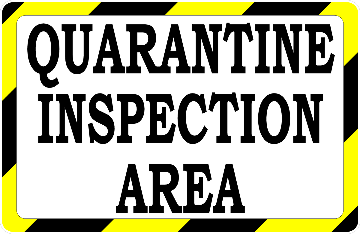 Quarantine Inspection Area Sign – signs by salagraphics