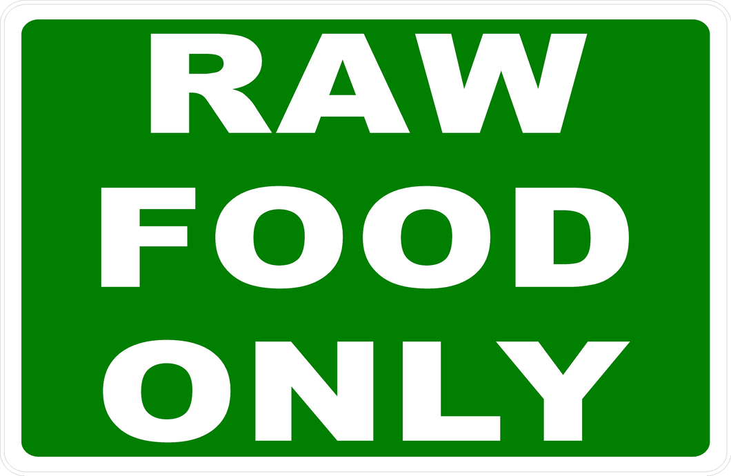Raw Food Only Sign