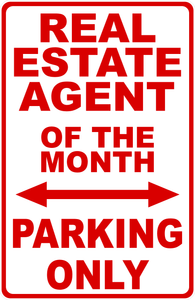 Real Estate Agent Of The Month Parking Only Sign