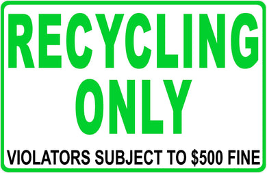 Recycling Only Violators Subject to $500 Fine Sign