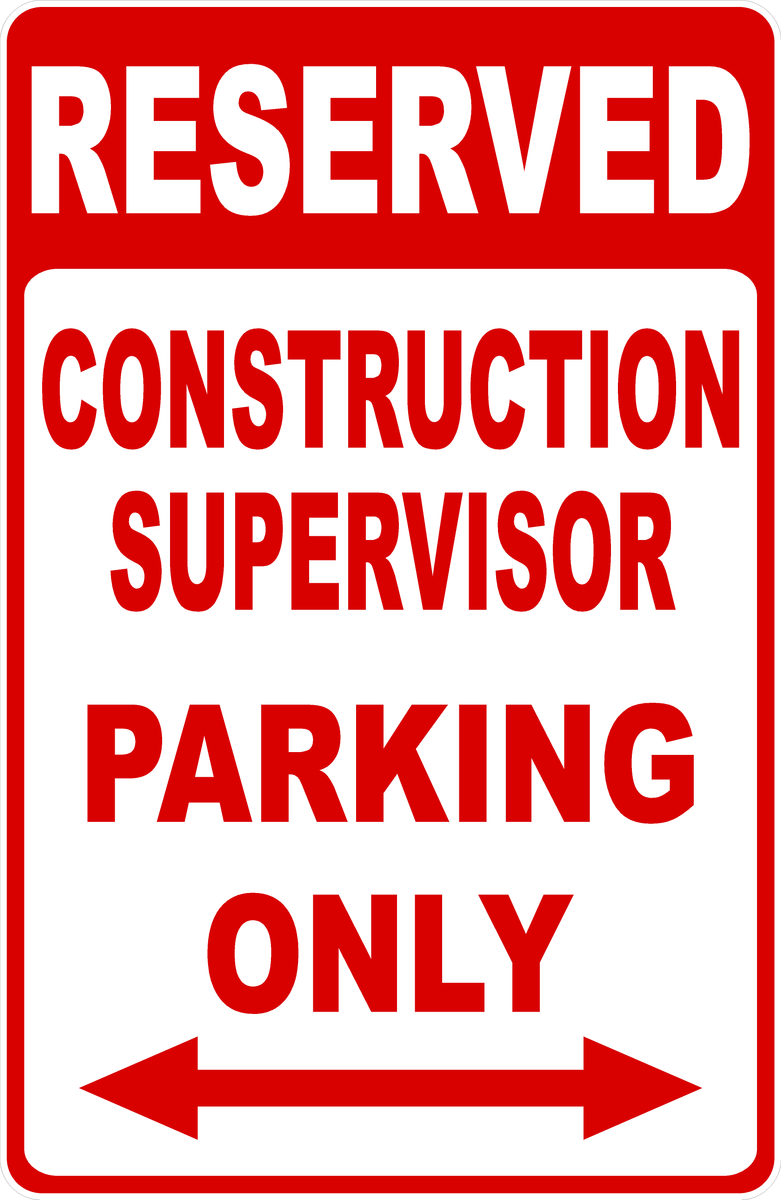 No Supervisor Sign Reserved Construction Supervisor Parking Only Sign – Signs by SalaGraphics