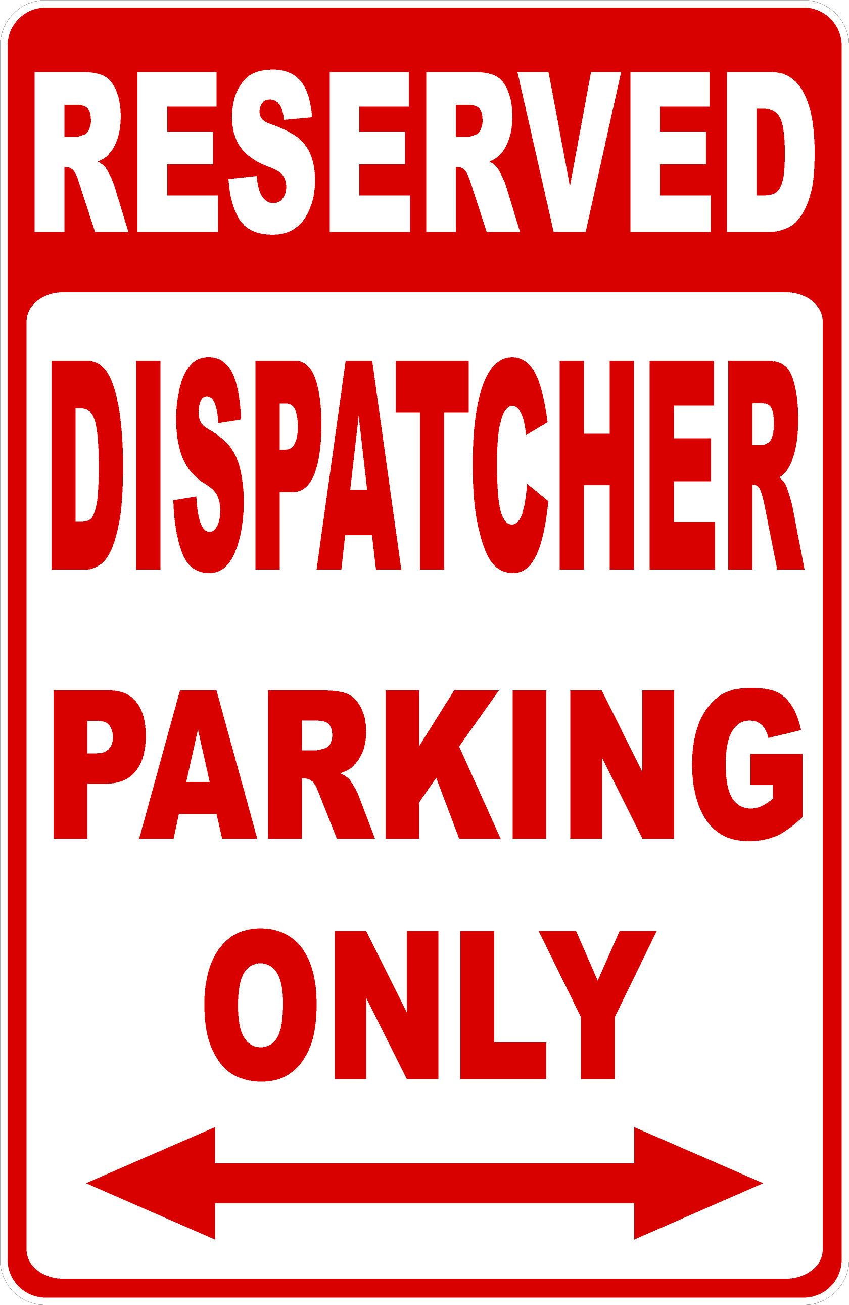 Reserved Dispatcher Parking Only Sign – signs by salagraphics