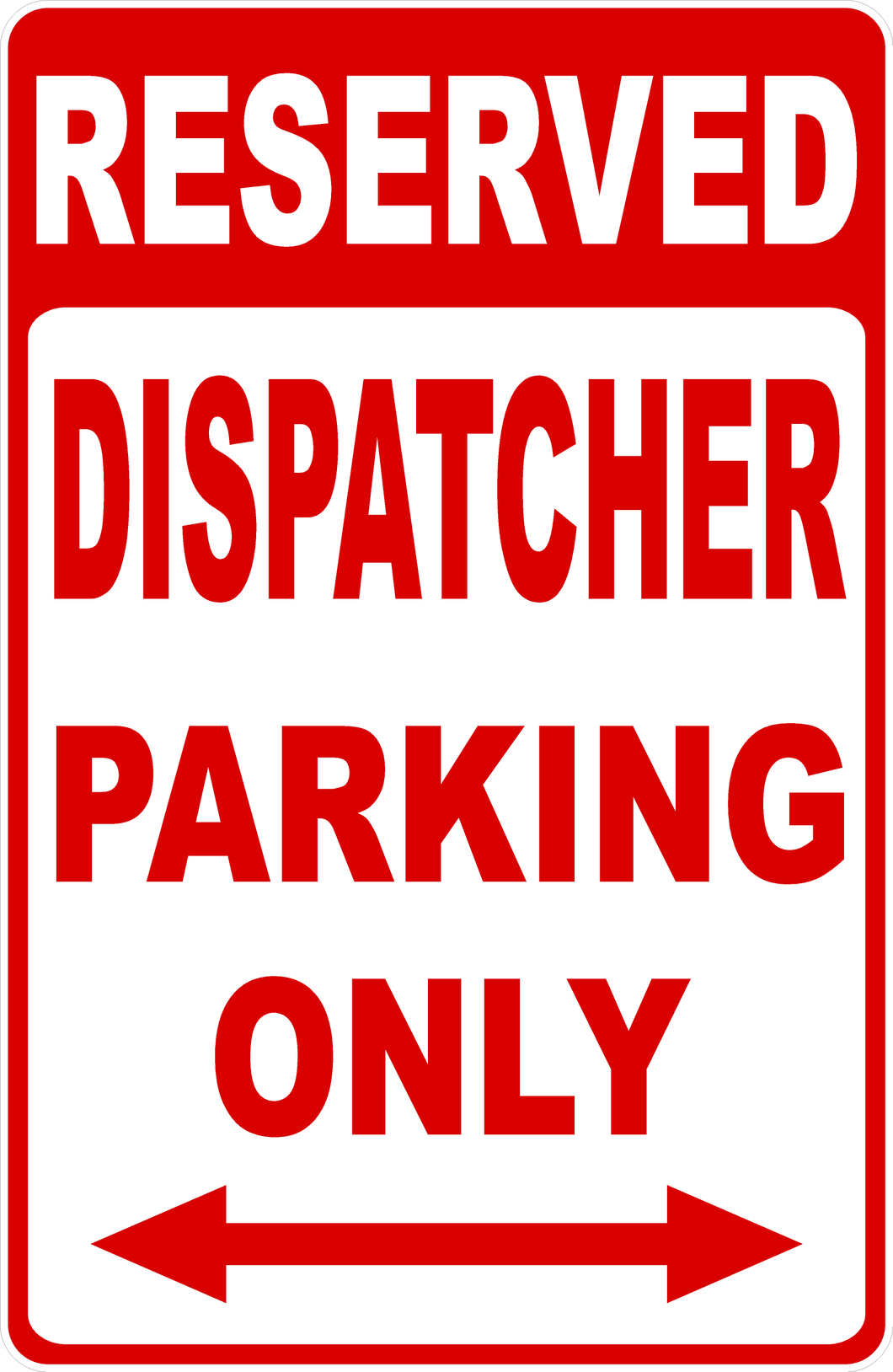 Reserved Dispatcher Parking Only Sign