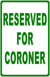 Reserved For Coroner Sign