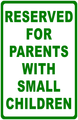 Reserved For Parents With Small Children Sign