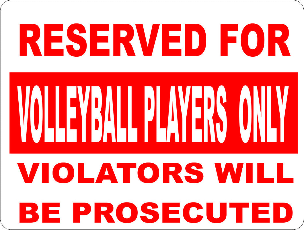Reserved for Volleyball Players Only Sign - Signs & Decals by SalaGraphics