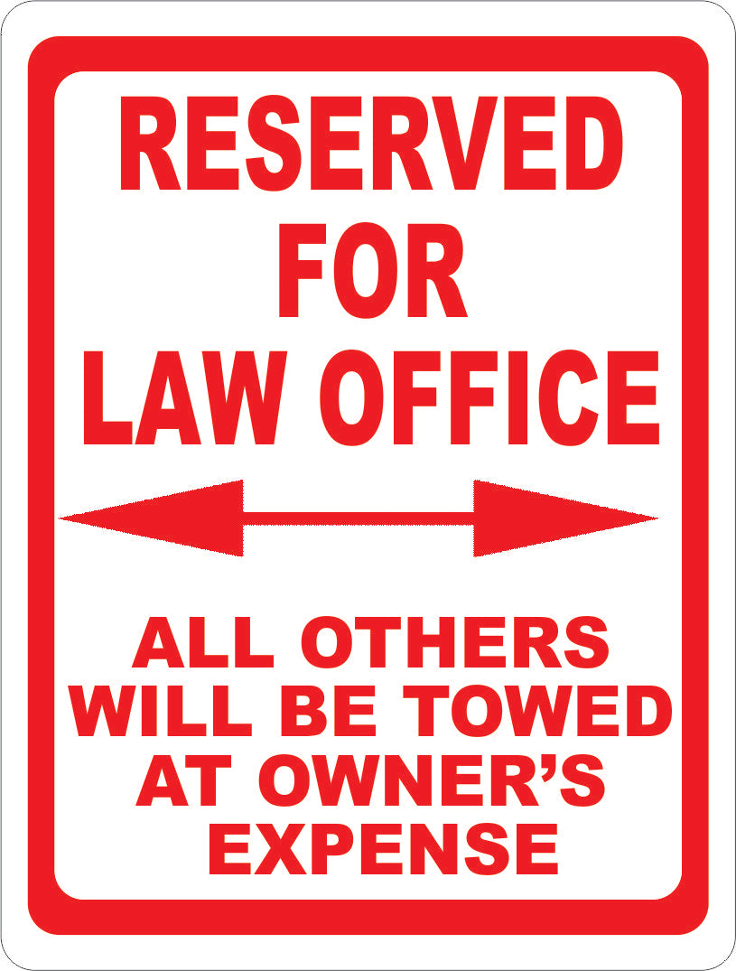 Reserved For Law Office All Others Will Be Towed At Owner's Expense Sign