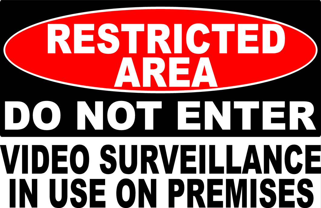Restricted Area Do Not Enter Video Surveillance in Use Sign