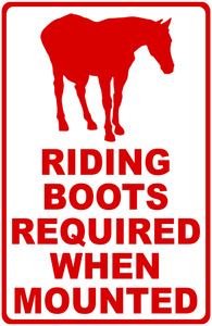 Riding Boots Required When Mounted Sign