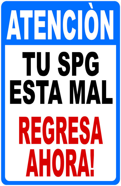 Attention Your GPS is Wrong Sign Turn Back Now Bilingual Option Sign