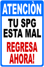 Attention Your GPS is Wrong Sign Turn Back Now Bilingual option Sign