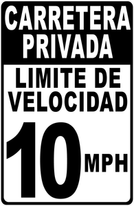 Spanish Private Road Speed limit 10 MPH Sign.  Letrero.  Carretera Privada Limite de Velocidad 10 MPH.