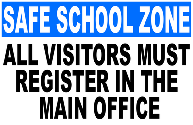 Safe School Zone All Visitors Must Register At The Main Office Sign
