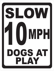 Slow 10 MPH Dogs At Play Sign