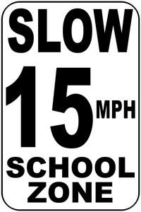 Slow 15 MPH School Zone