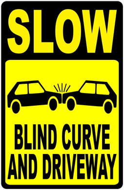 Slow Blind Curve And Driveway Sign