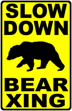 Slow Down Bear Crossing Sign