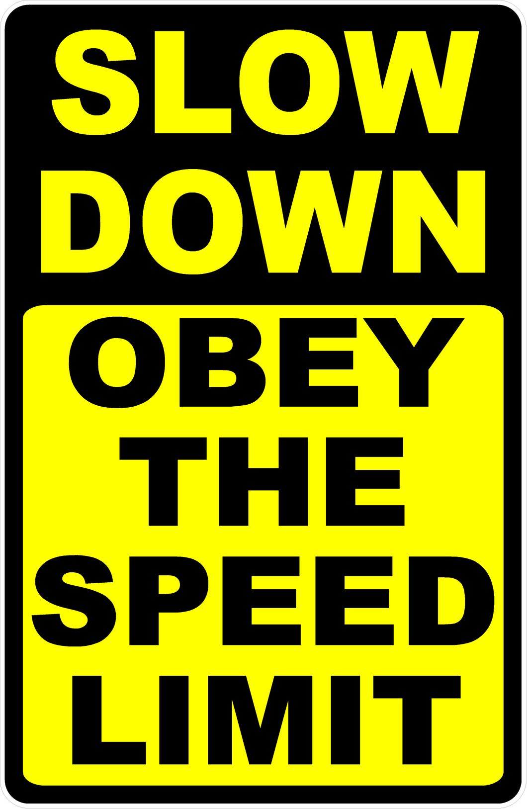 Slow Down Obey Speed Limit Sign