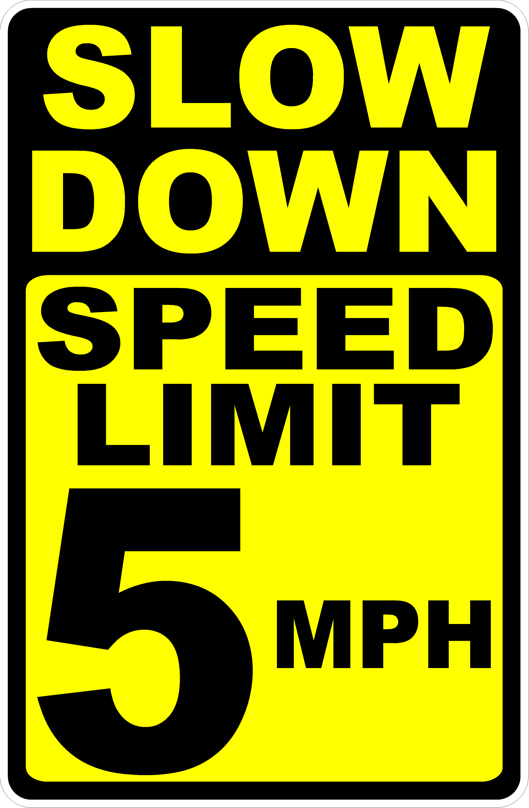 Slow Down Speed Limit 5 MPH Sign