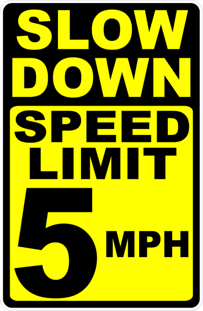 Slow Down Speed Limit 5 MPH Sign