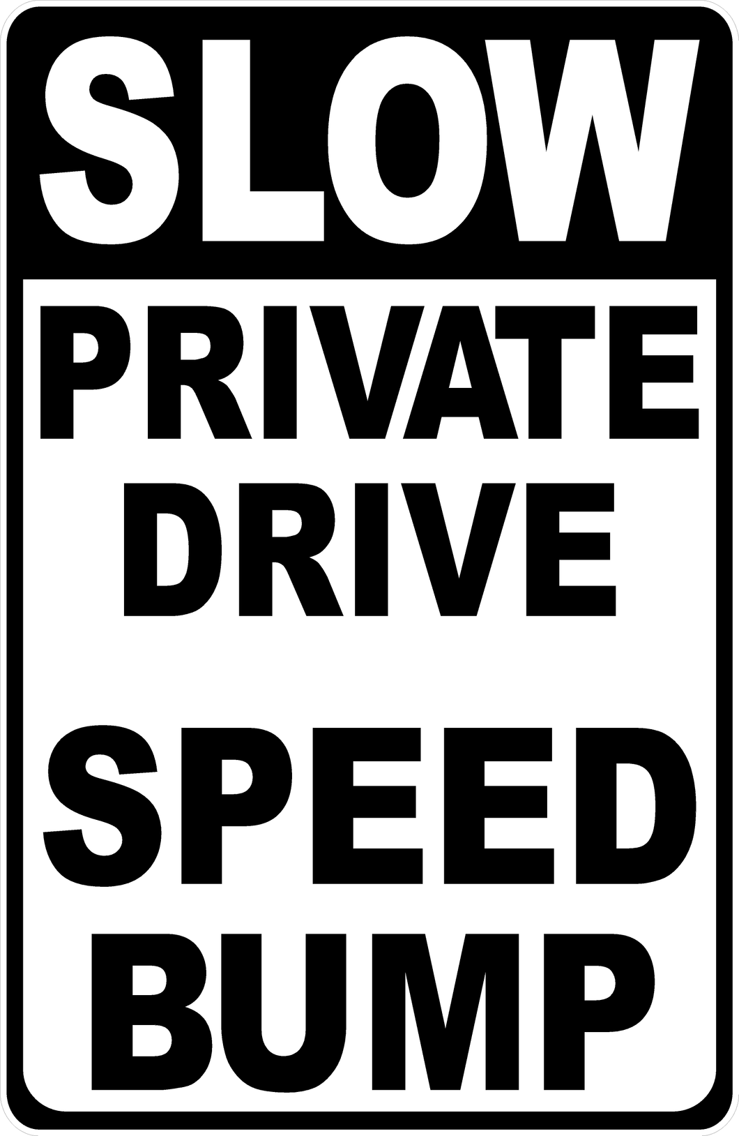 Slow Private Drive Speed Bump Sign 