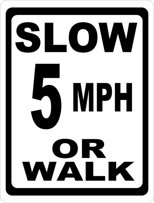 Slow 5 MPH or Walk Sign