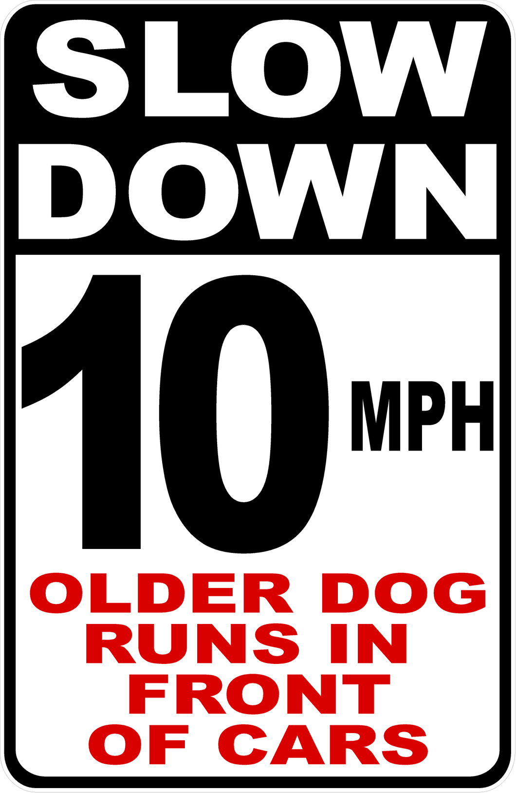 Slow Older Dog in Neighborhood Sign