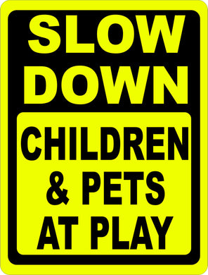 Slow Down Children & Pets at Play Sign - Signs & Decals by SalaGraphics
