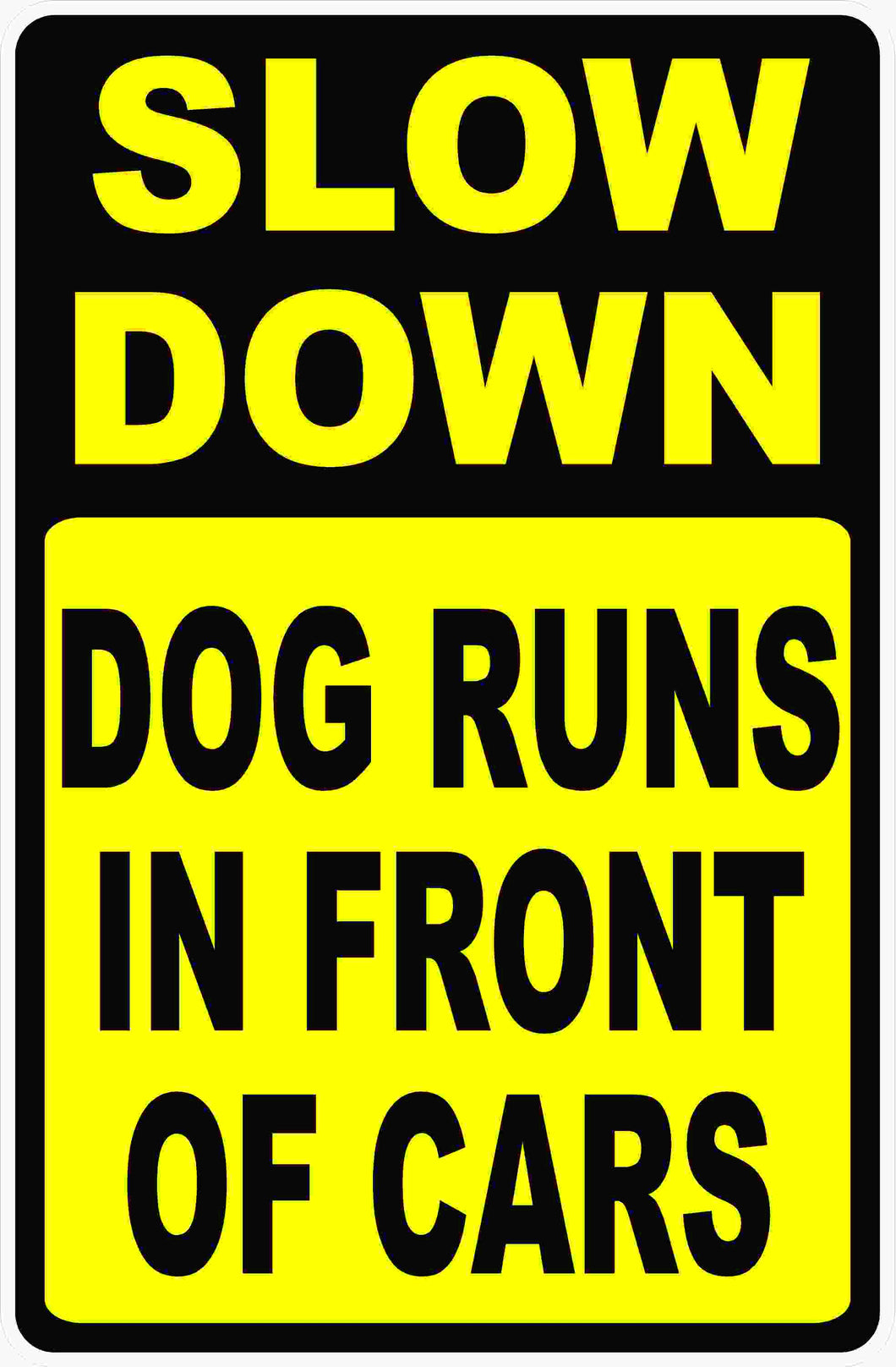 Slow Down Dog Runs in Front of Cars sign
