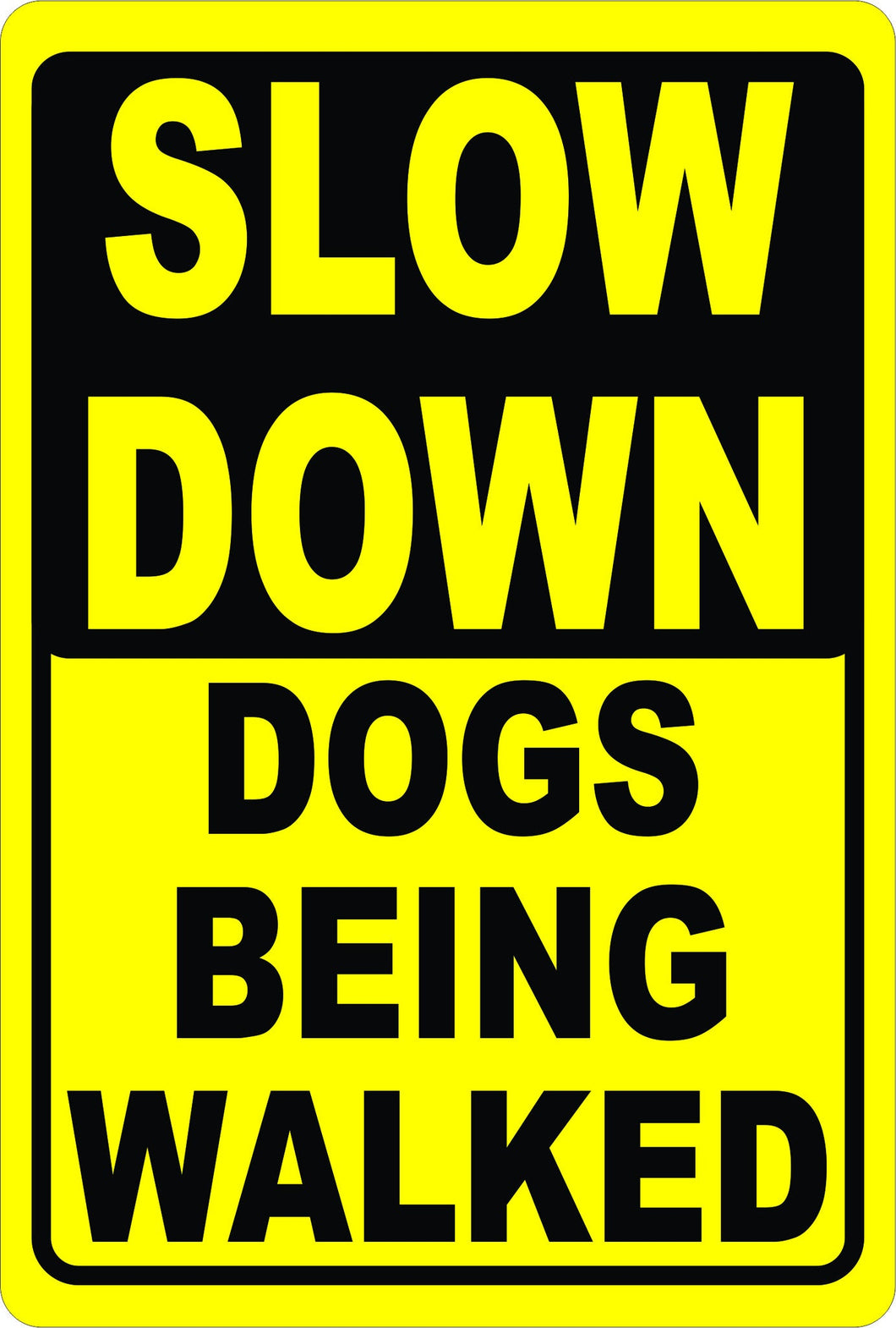 Slow Down Dogs Being Walked Sign
