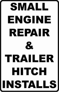 Small Engine Repair & Trailer Hitch Installs Sign