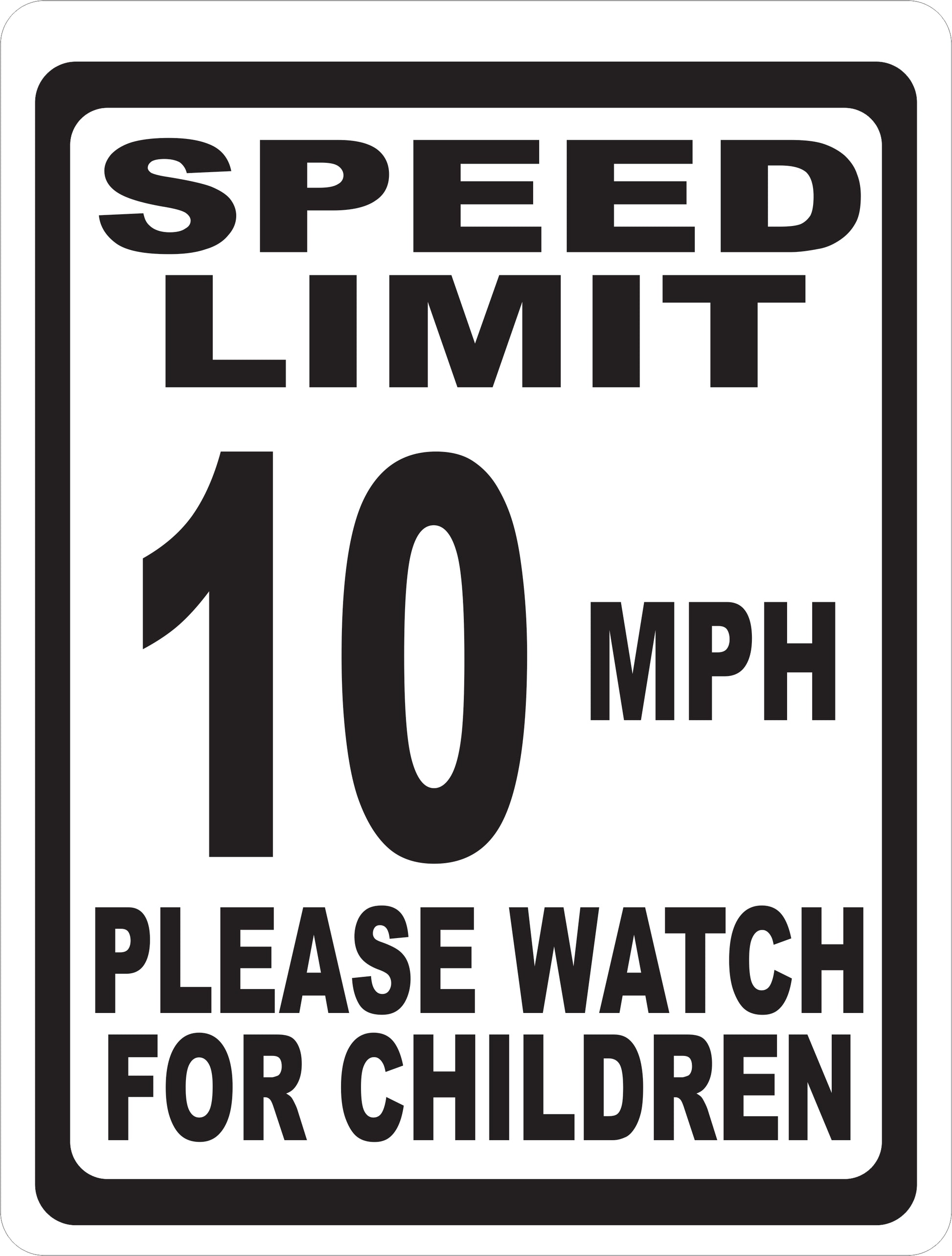 Speed Limit 10 MPH Please Watch for Children Sign
