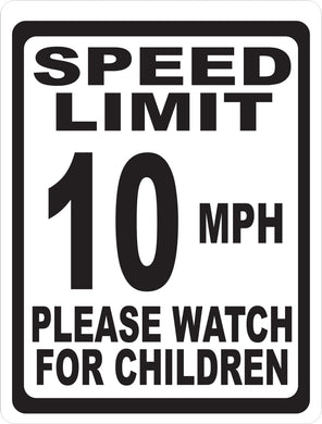 Speed Limit 10 MPH Please Watch For Children Sign