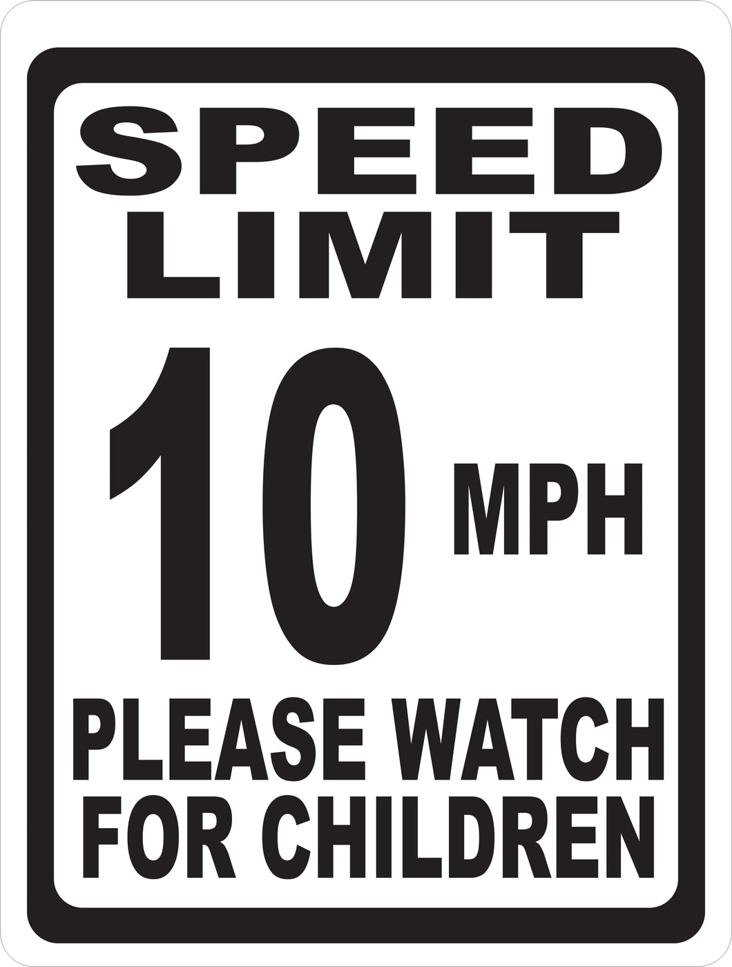 Speed Limit 10 MPH Please Watch For Children Sign