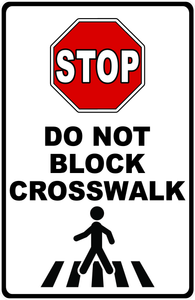 Stop Do Not Block Crosswalk Sign