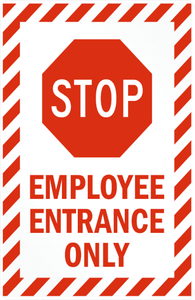 Stop Employee Entrance Only Sign