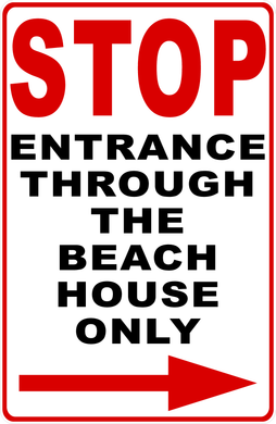 Stop Entrance Through Beach House Sign