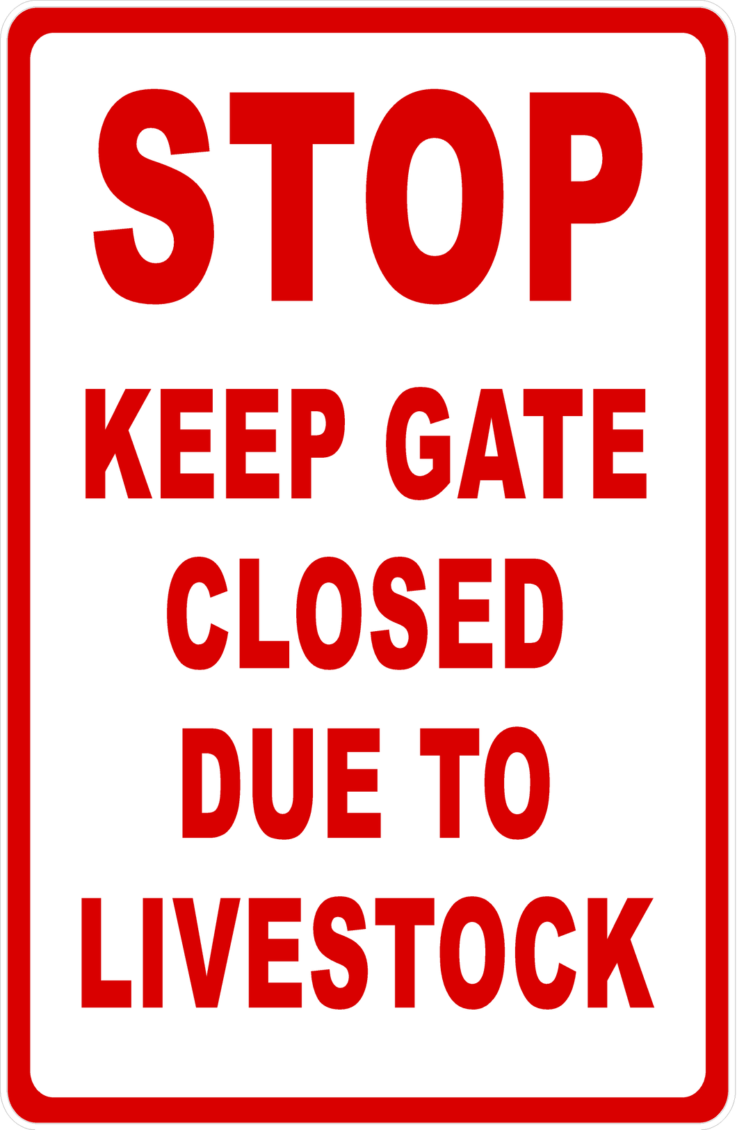 Stop Keep Gate Closed Due To Livestock Sign