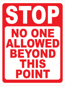 Stop No One Allowed Beyond This Point Sign