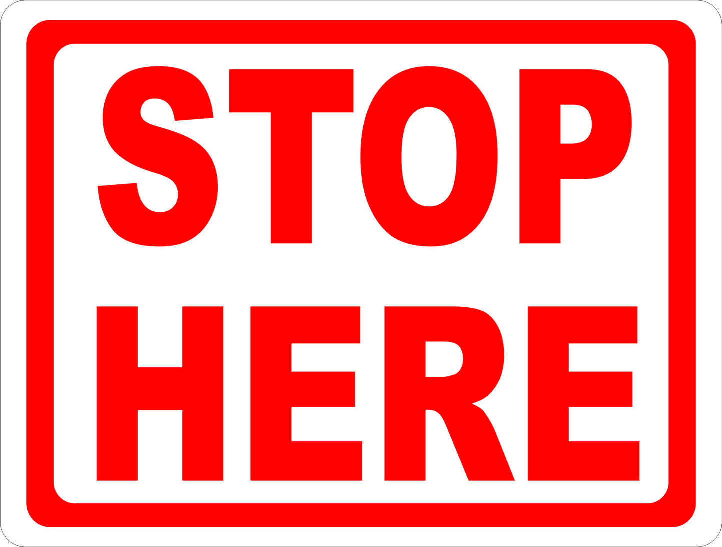 Stop Here Sign
