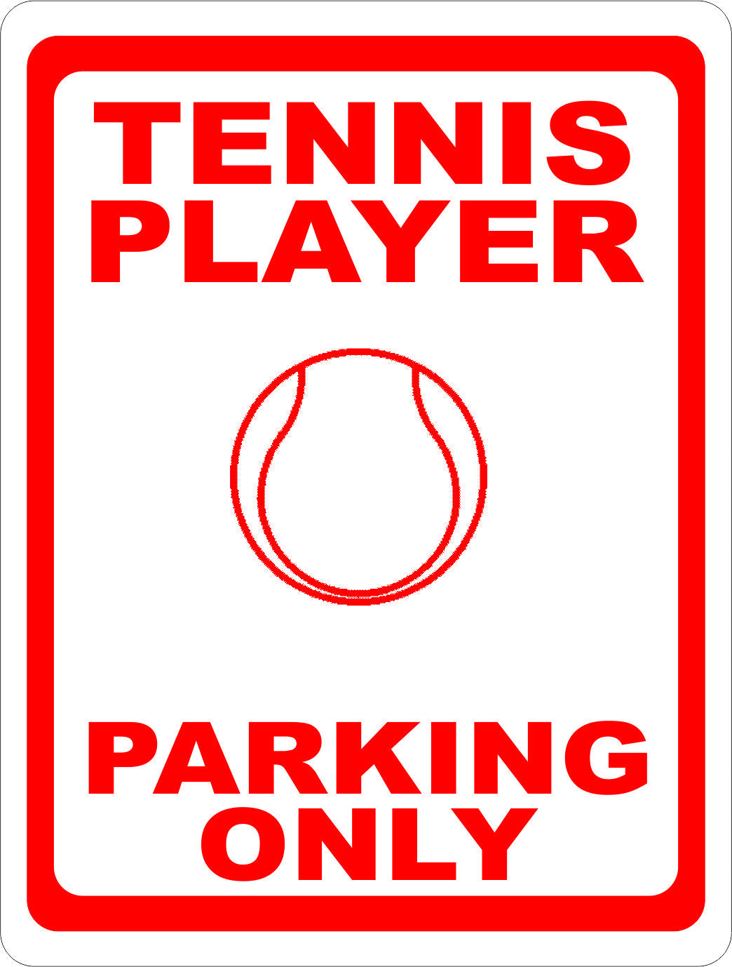 Tennis Player Parking Only Sign - Signs & Decals by SalaGraphics