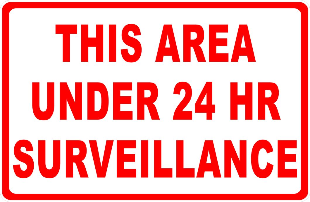 This Area Under 24 HR Surveillance Sign