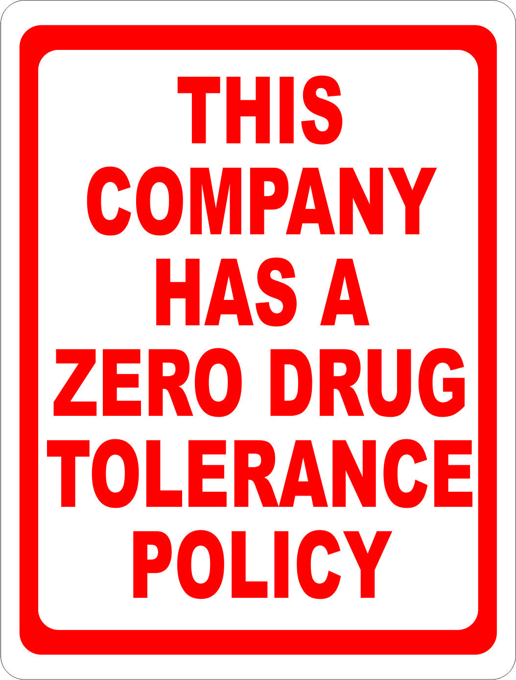 This Company Has a Zero Drug Tolerance Policy Sign - Signs & Decals by SalaGraphics