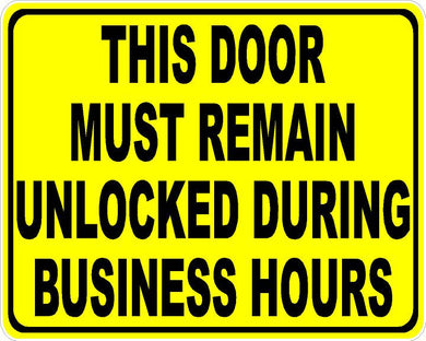 Door Must Be Remain Unlocked During Business Hours Sign
