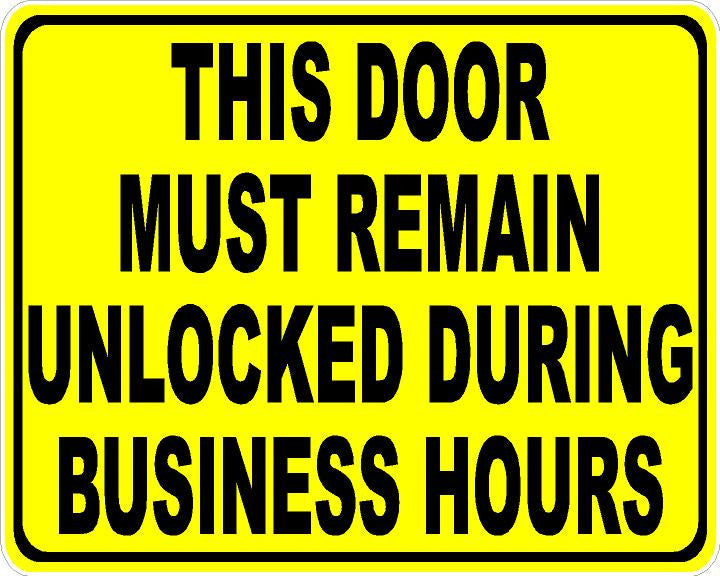 Door Must Be Remain Unlocked During Business Hours Sign
