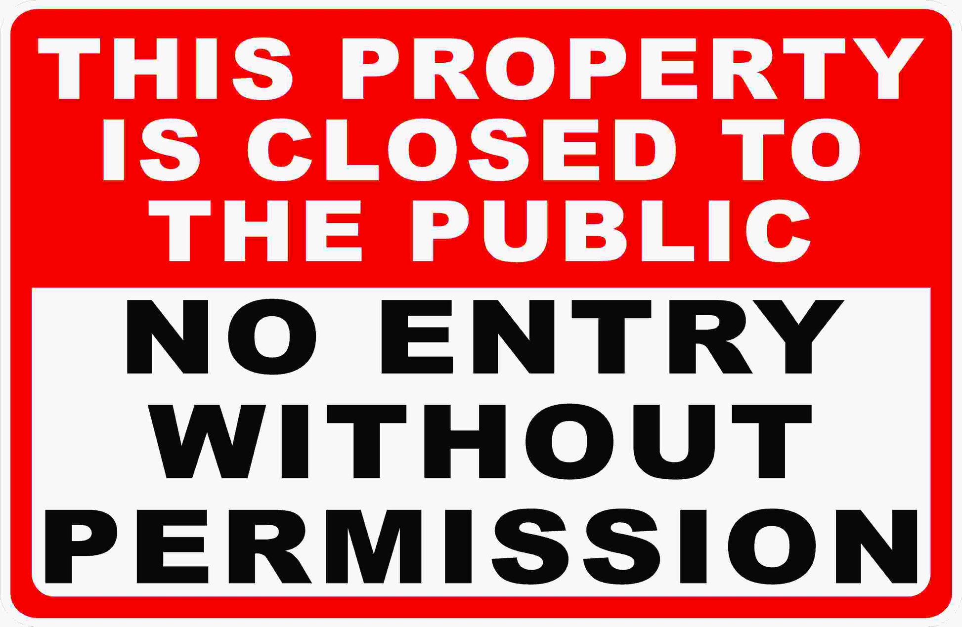 This Property Closed to Public No Entry Without Permission Sign