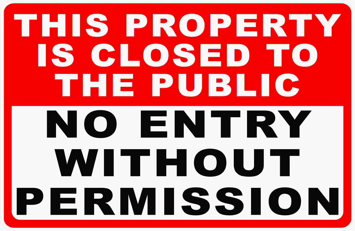This property has been. Entry closed. Знак no entry allowed. No entry without permission. No entry.