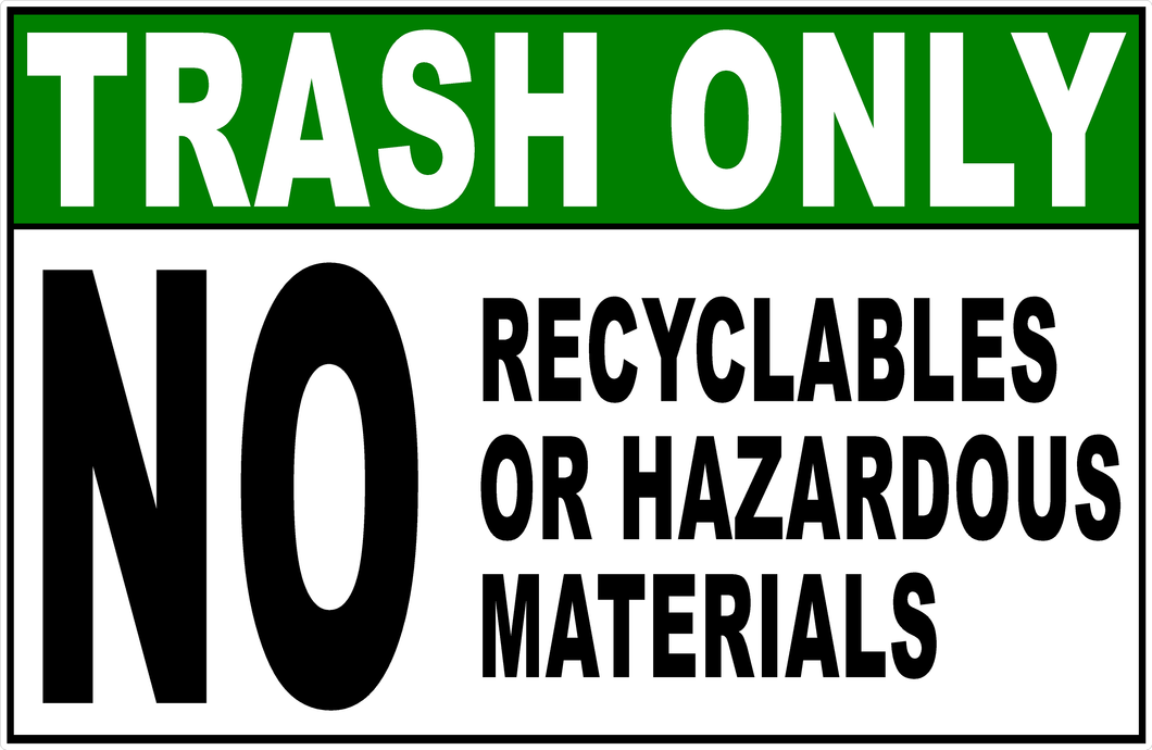 Trash Only No Recyclables Or Hazardous Materials Sign