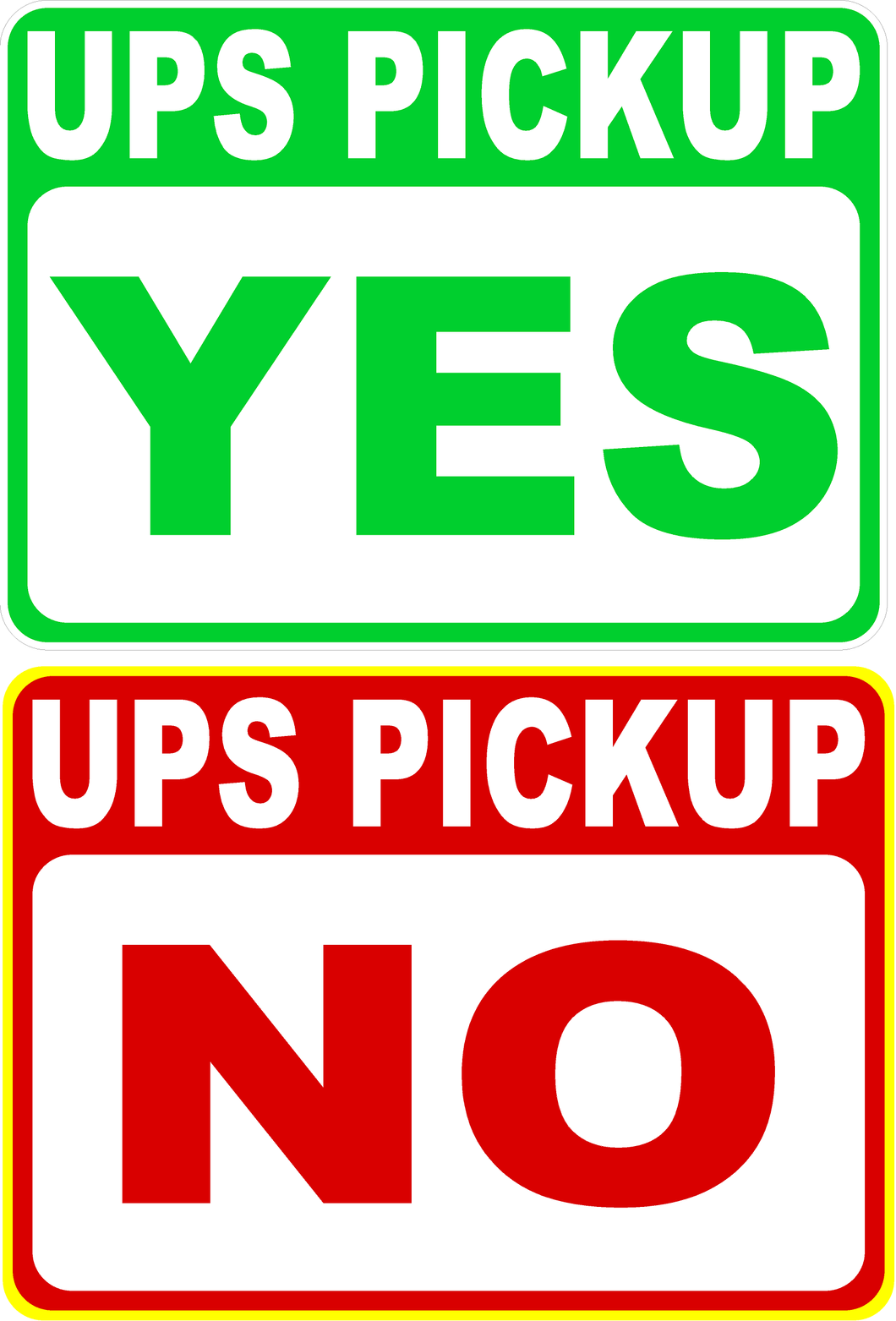 UPS Yes Pickup No Pick-Up Pick Up Sign Two Sided